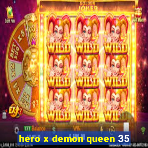 hero x demon queen 35